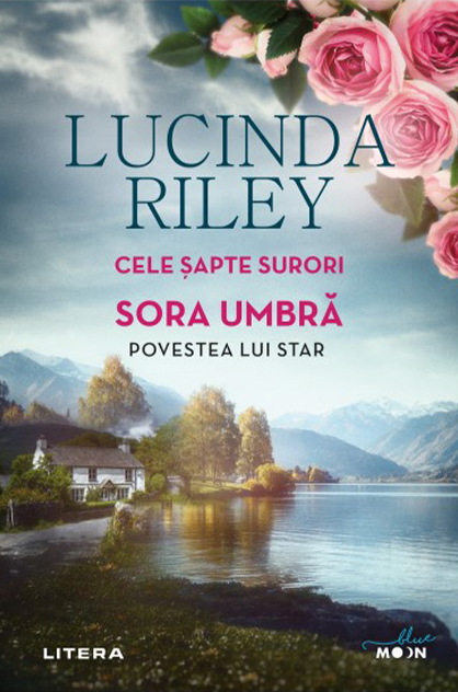 Sora umbră. Povestea lui Star – Lucinda Riley (Cele șapte surori, #3)