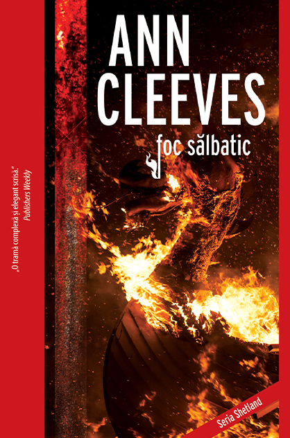 Foc sălbatic – Ann Cleeves (Insulele Shetland, #8)