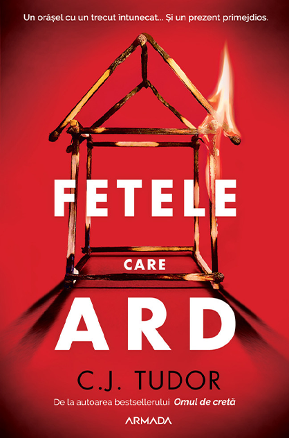 Fetele care ard – C.J. Tudor