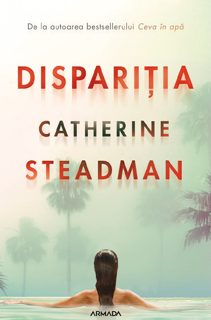 Dispariția – Catherine Steadman