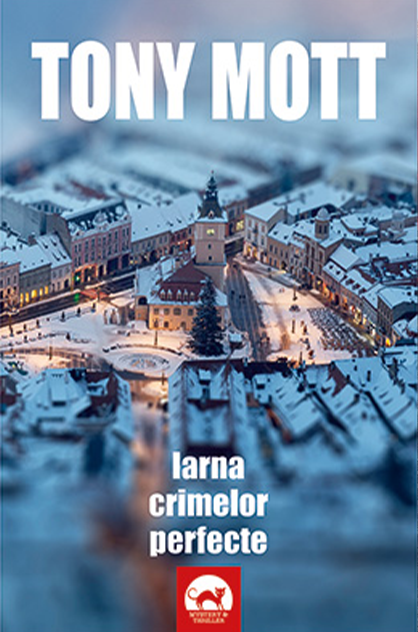 Iarna crimelor perfecte – Tony Mott (Gigi Alexa, #1)