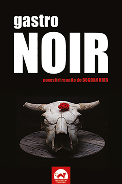 Gastro Noir – Povestiri reunite de Bogdan Hrib
