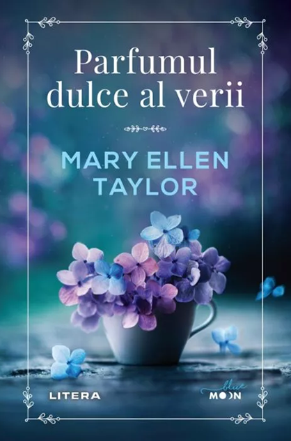 Parfumul dulce al verii – Mary Ellen Taylor