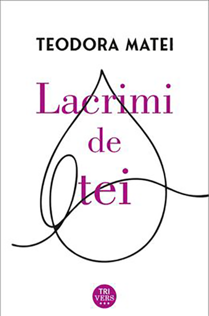 Lacrimi de tei – Teodora Matei