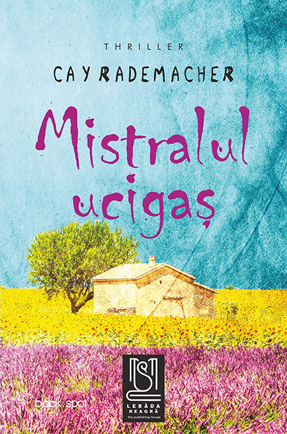 Mistralul ucigaș – Cay Rademacher (Roger Blanc, #1)