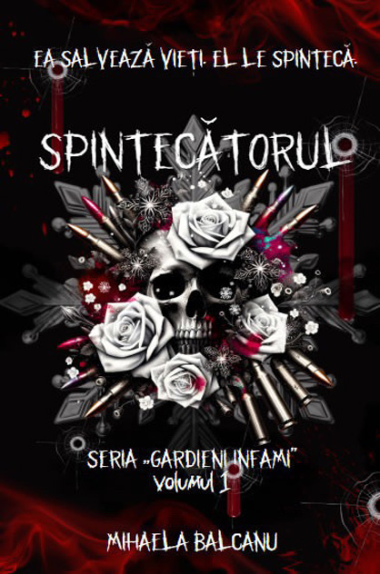 Spintecătorul – Mihaela Balcanu (Gardieni Infami, #1)