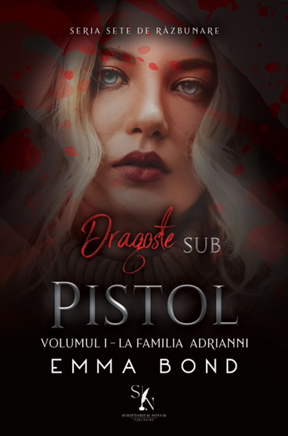 Dragoste sub pistol – Emma Bond (La familia Adrianni, #1)