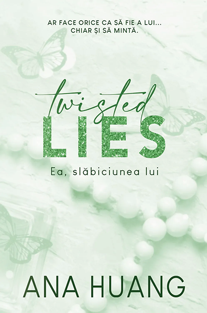 Twisted Lies. Ea, slăbiciunea lui – Ana Huang (Twisted, #4)