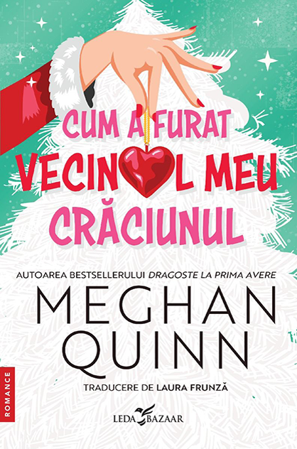 Cum a furat vecinul meu Crăciunul – Meghan Quinn (Kringletown Christmas, #1)