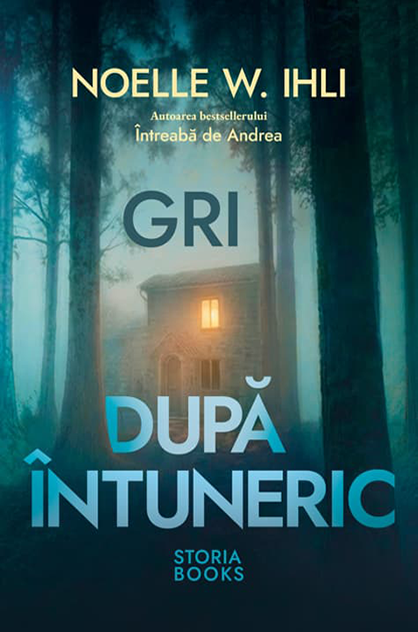 Gri după întuneric – Noelle W. Ihli