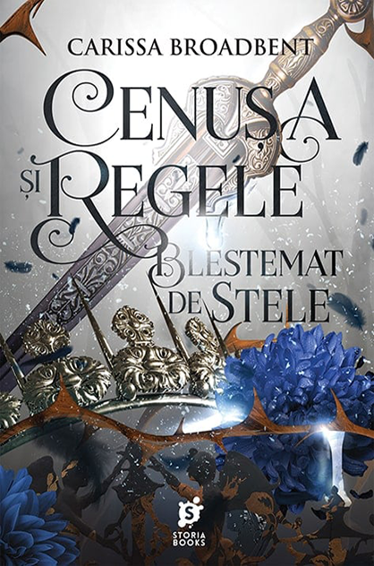 Cenușa și regele blestemat de stele – Carissa Broadbent (Coroanele Nyaxiei, #2)