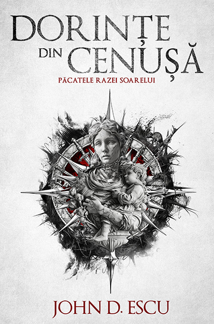 Dorințe din Cenușă – John D. Escu (Păcatele Razei Soarelui, #1)