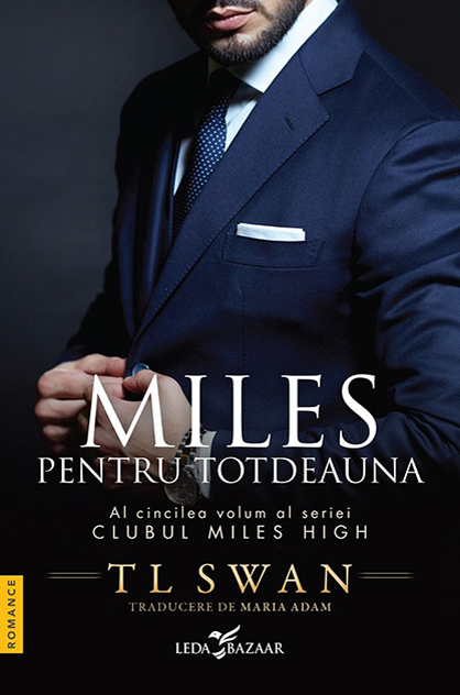 Miles pentru totdeauna – TL Swan (Clubul Miles High, #5)