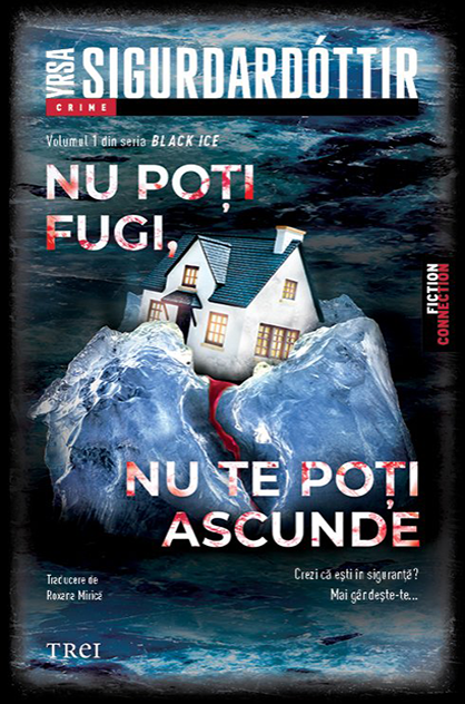 Nu poți fugi, nu te poți ascunde – Yrsa Sigurdardóttir (Black Ice, #1)