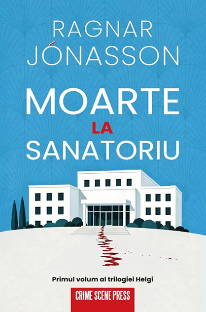 Moarte la sanatoriu – Ragnar Jónasson (Trilogia Helgi, #1)