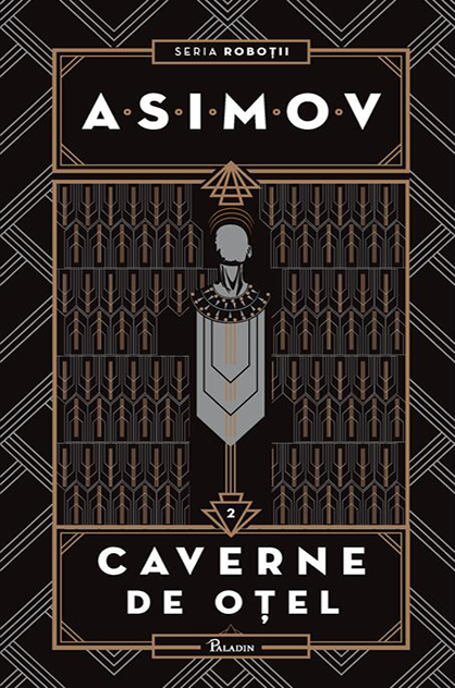 Caverne de oțel – Isaac Asimov (Roboții, #2)