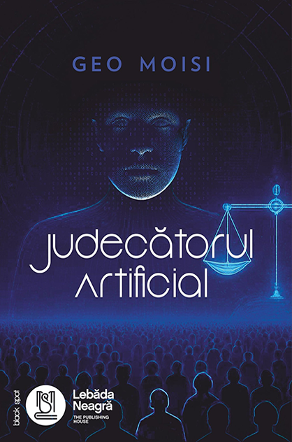 Judecătorul Artificial – Geo Moisi