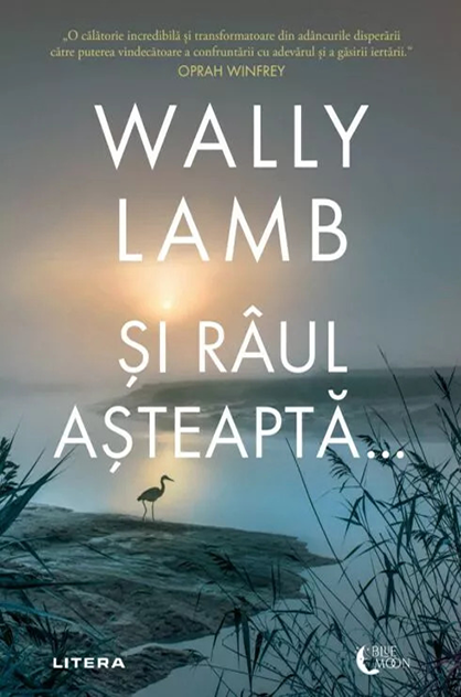 Și râul așteaptă… – Wally Lamb